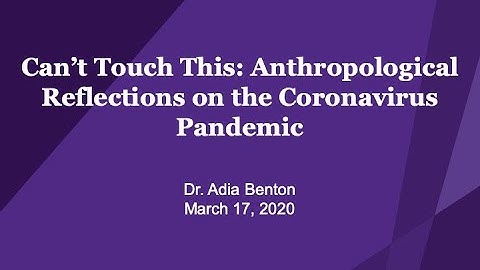 Can’t Touch This: Anthropological Reflections on the Coronavirus Pandemic with Dr. Adia Benton