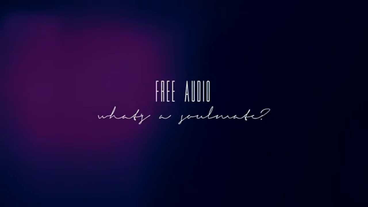 Whats a soulmate  Free audio