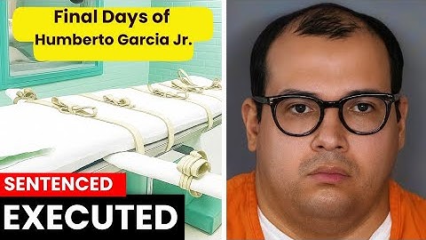 Humberto Leal Garcia Execution + Last Meal and Words / Texas Death Row (U.S)