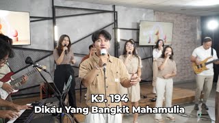 Dikau Yang Bangkit, Mahamulia - KJ. 194 - HE IS RISEN (Live)