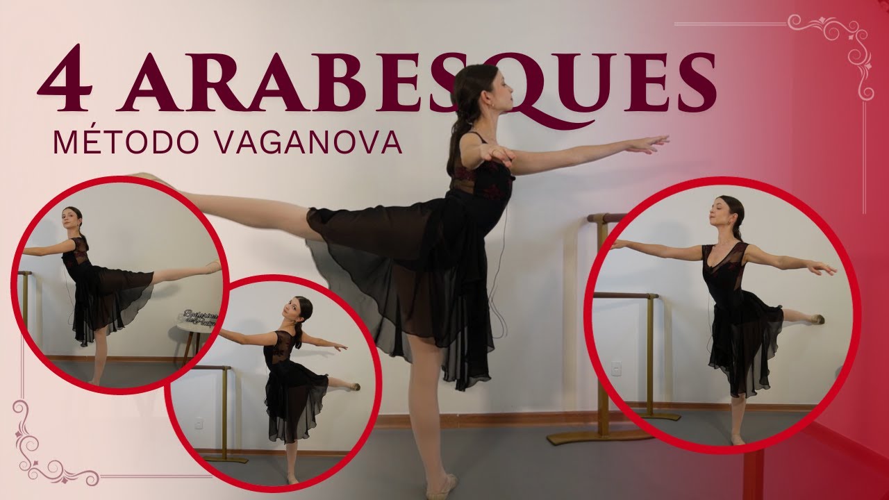 4 tipos de ARABESQUE - Método Vaganova 