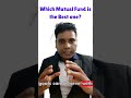 Which mutual fund is the best? #investsmart #mutualfunds