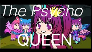 The PSYCHO QUEEN!