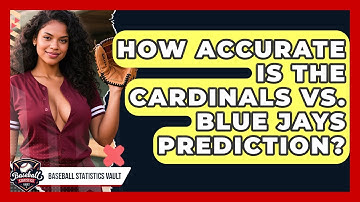 How Accurate Is the Cardinals vs. Blue Jays Prediction? | Baseball Statistics Vault News