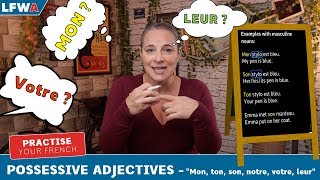Practise your French Possessive Adjectives   'Mon, ton, son, notre, votre, leur'