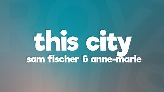 Sam Fischer, Anne-Marie - This City (Lyrics) Resimi