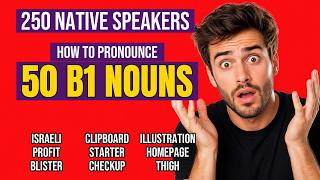 50 B1 NOUNS (Part 9) — How to Pronunciation & Meaning | 250 Native Speakers