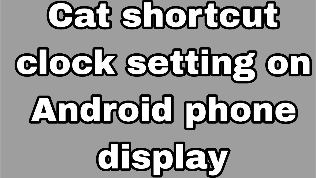 Cat shortcut clock setting on Android phone display