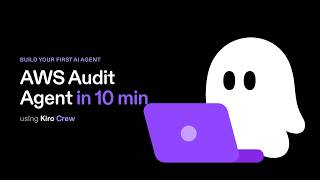 Build Your First AI Agent in 10 Minutes (Kiro Crew AWS Auditor)