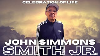 CELEBRATION OF LIFE: JOHN SIMMONS SMITH JR.
