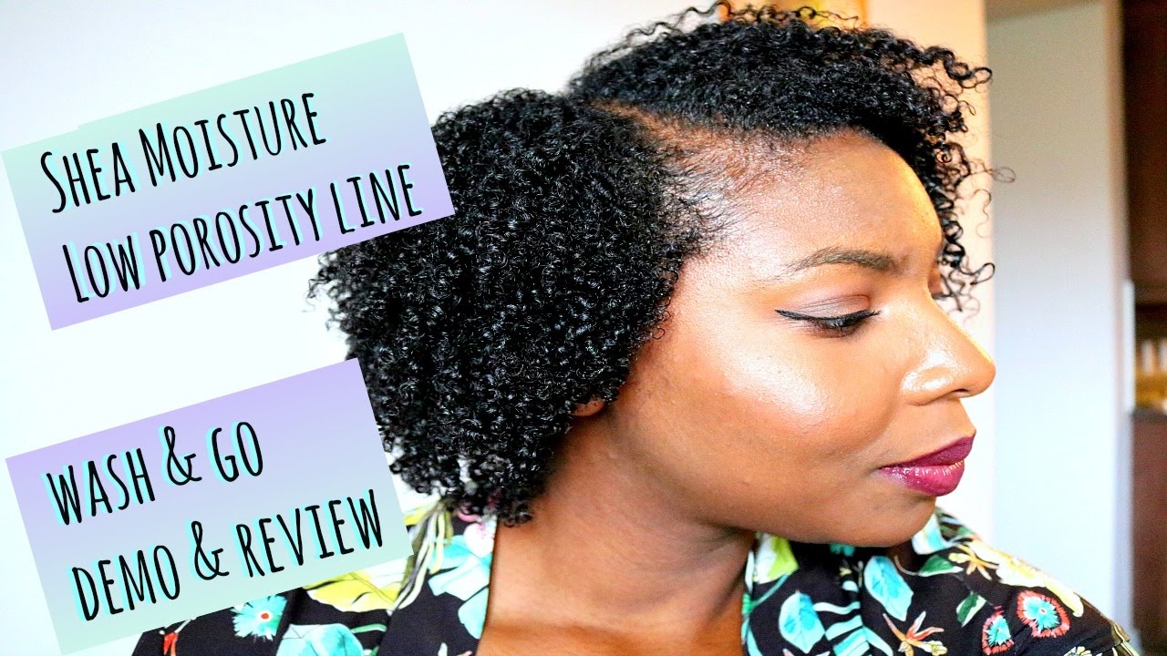 Shea Moisture Low Porosity Line Demo & Review | Natural Hair 2017 - YouTube