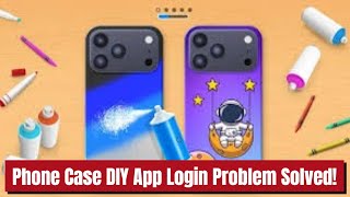 Fix Phone Case DIY App Login Problem I Step by Step screenshot 5
