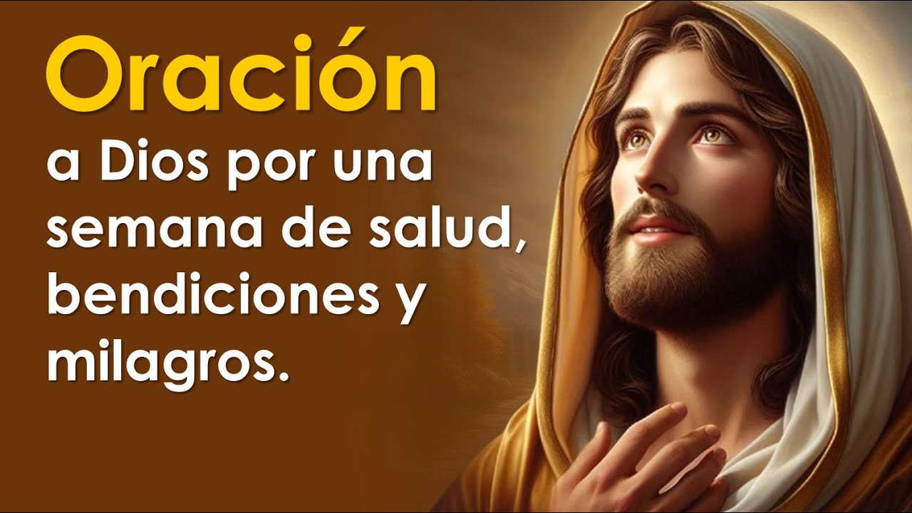 Oración a Dios por una semana de salud, bendiciones y milagros | Oración de la mañana 🙏