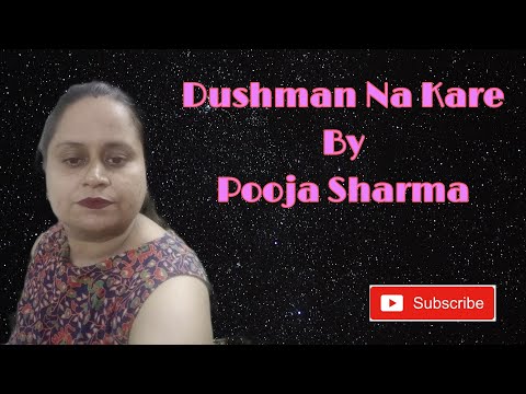 Presenting a beautiful song - ''Dushman Na Kare" Covered by Pooja Sharma Presenting a beautiful song - ''Dushman Na Kare" Covered by Pooja Sharma