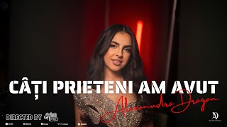 Alexandra Dragan - Câți Prieteni Am Avut Official Video