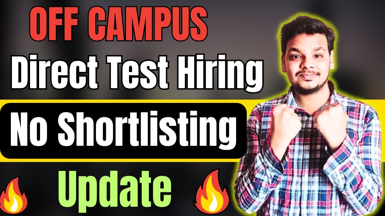 Direct Test Hiring | OFF Campus Drive For 2025 , 2024 , 2023 Batch ...
