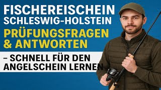 Fischereischein Schleswig-Holstein: Prüfungsfragen &amp; Antworten – schnell für den Angelschein lernen