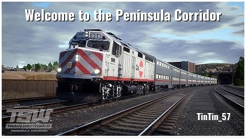 Train Sim World 2020 - Welcome to the Peninsula Corridor