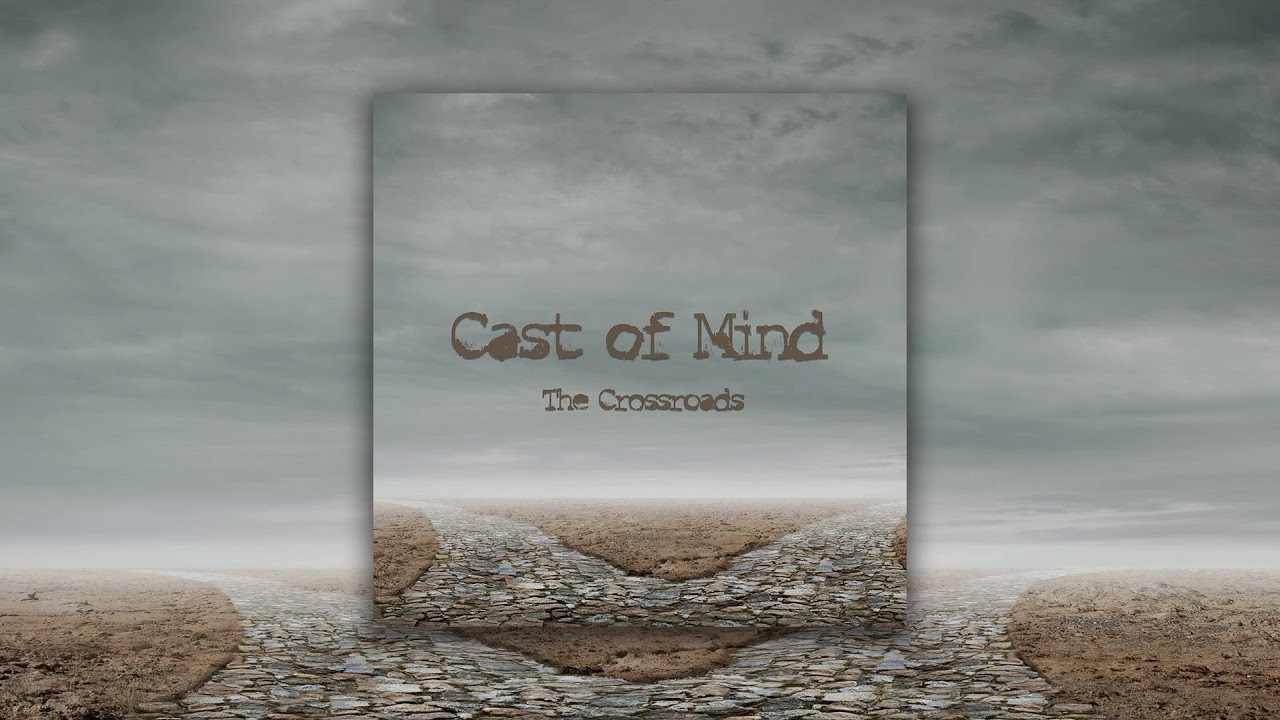 Cast of Mind - The Crossroads (full album)