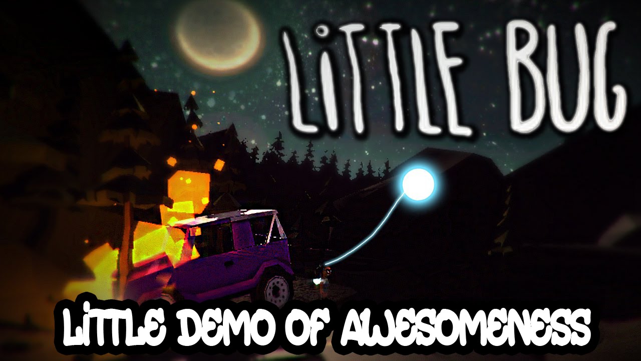 Awesome Little DEMO | Little Bug DEMO