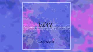 KHEON TRASHED - WHY