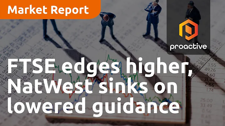 FTSE edges higher as week draws to a close; NatWest sinks on lowered guidance - Market Report