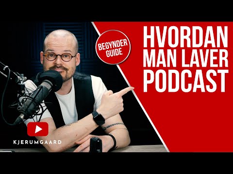 Video: Sådan Laver Du En Podcast