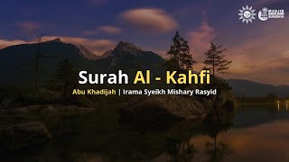 Surah Al-Kahfi 1-31 سورة الكهف - Irama Syeikh Mishary Rasyid | Abu Khadijah