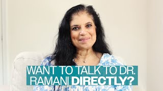 YOUR chance to talk to Dr. Ramani!