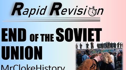 GCSE Rapid Revision: Superpower Relations/Cold War - The End of the Soviet Union