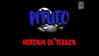 PITUFO HISTORIA DE TERROR