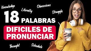 ¿PUEDES PRONUNCIAR ESTAS PALABRAS? 😱| 18 PALABRAS DIFICILES DE PRONUNCIAR EN INGLÉS 👅