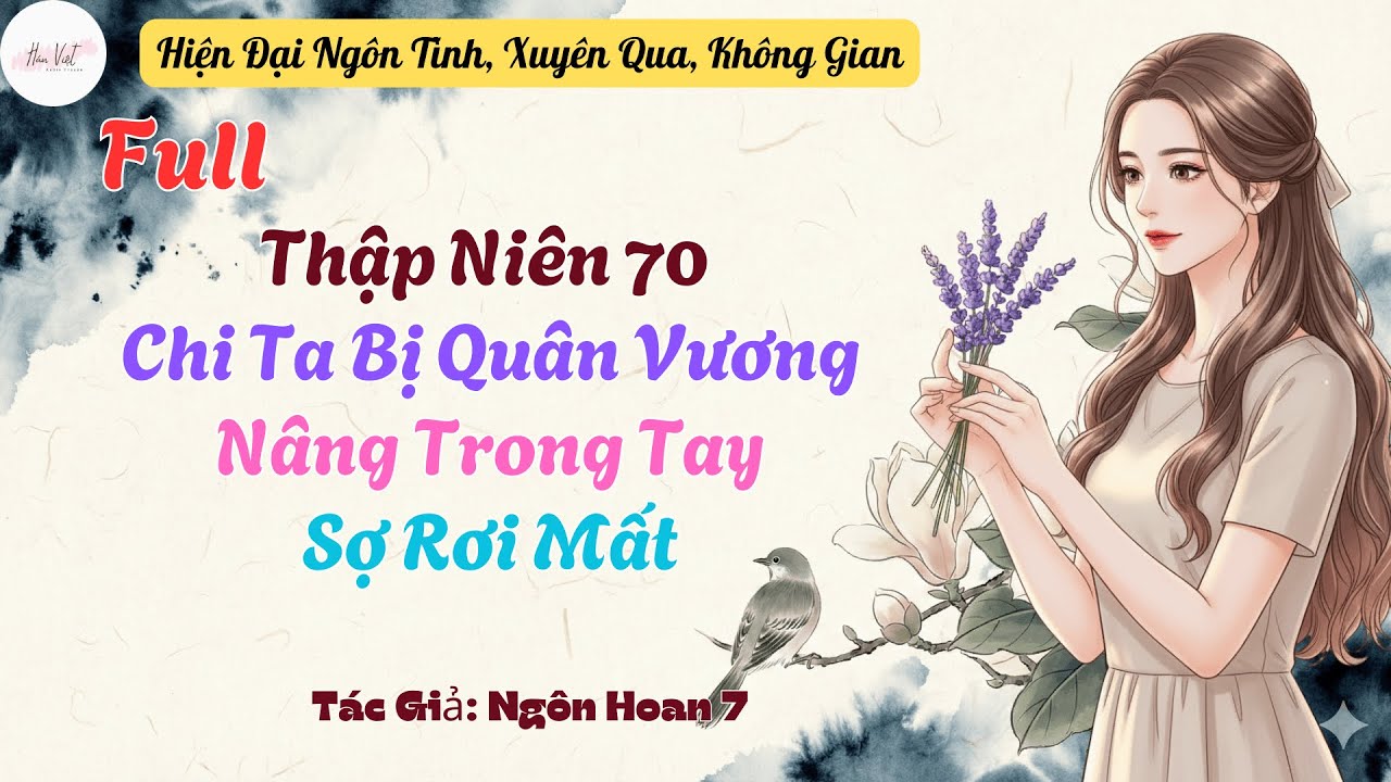Full : Thập Niên 70 Chi Ta Bị Quân Vương Nâng Trong Tay Sợ Rơi Mất