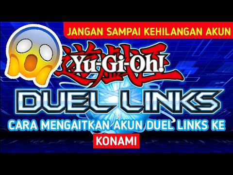 Tutorial Cara Bind/Mengaitkan Akun Duel Links ke Konami ID [Yu Gi Oh !! Duel Links]