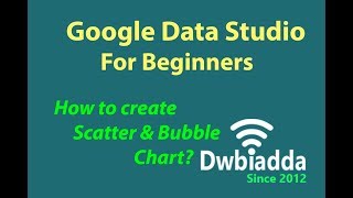 How to create Scatter and bubble chart in google data studio