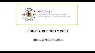 1  How to Update Recipient Details at Superintendent level - Updating Recipient Details Videos