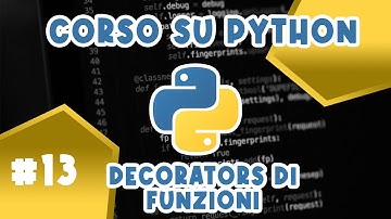Decorators di Funzioni in Python - Corso #13 su Python (Teoria ed Esercizi)