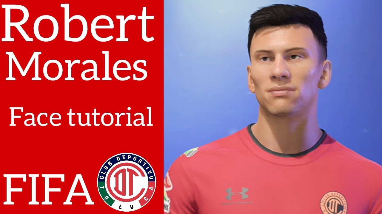 Robert Morales (Toluca) - Face tutorial - FIFA