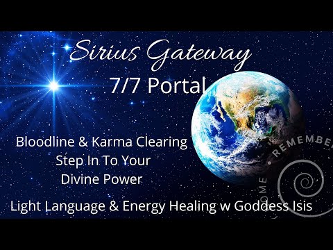 77 Portal & Sirius Gateway 2022. Light Language & Energy Healing & Clearing w Goddess Isis