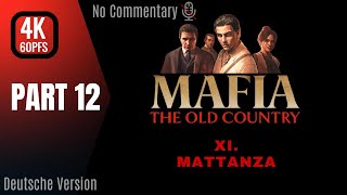 Mafia The Old Country Teil 12 Xi. Mattanza 4K 60Fps Ohne Kommentar Gameplay Deutsch