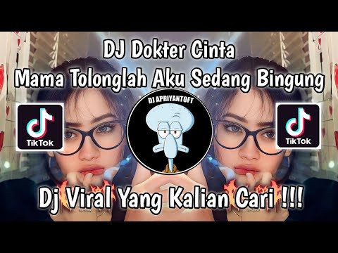 DJ MAMA TOLONGLAH AKU SEDANG BINGUNG | DJ DOKTER CINTA ELY SYAHREZA VIRAL TIK TOK TERBARU 2024 !