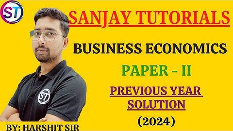 BUSINESS ECONOMICS -II.                                  PREVIOUS YEAR PAPER (2024)