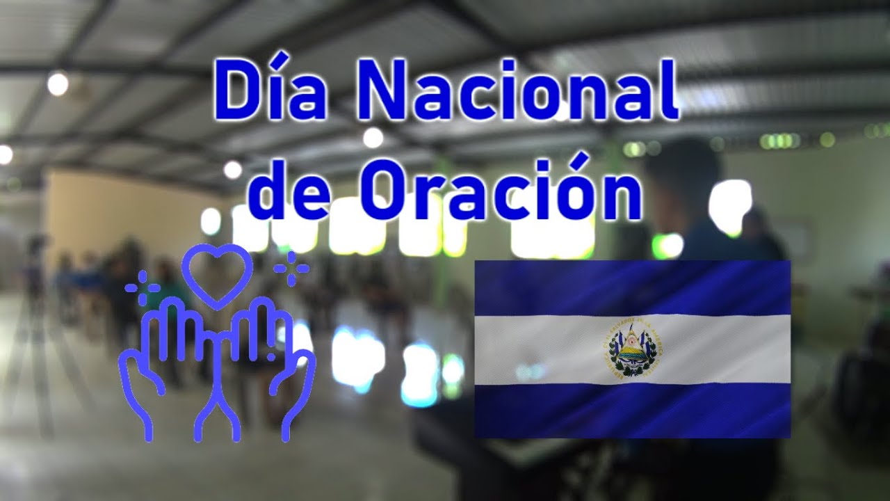 Día Nacional de Oración El Salvador decreto Presidencial Nayib Bukele