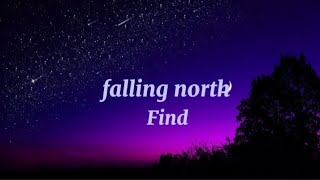 Falling north - Find Official lyric video.