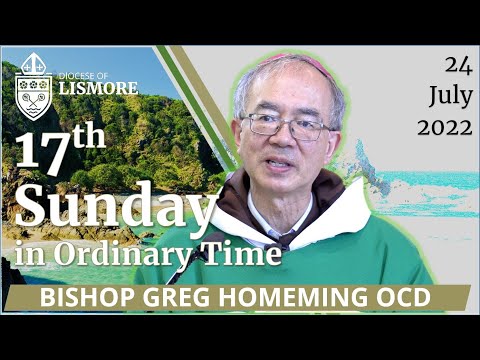 Catholic Mass Today 17th Sunday in Ordinary Time 24 July 2022 Bishop Greg Homeming Lismore Australia