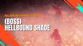 Elden Ring Mod: (Boss) Hellbound Shade