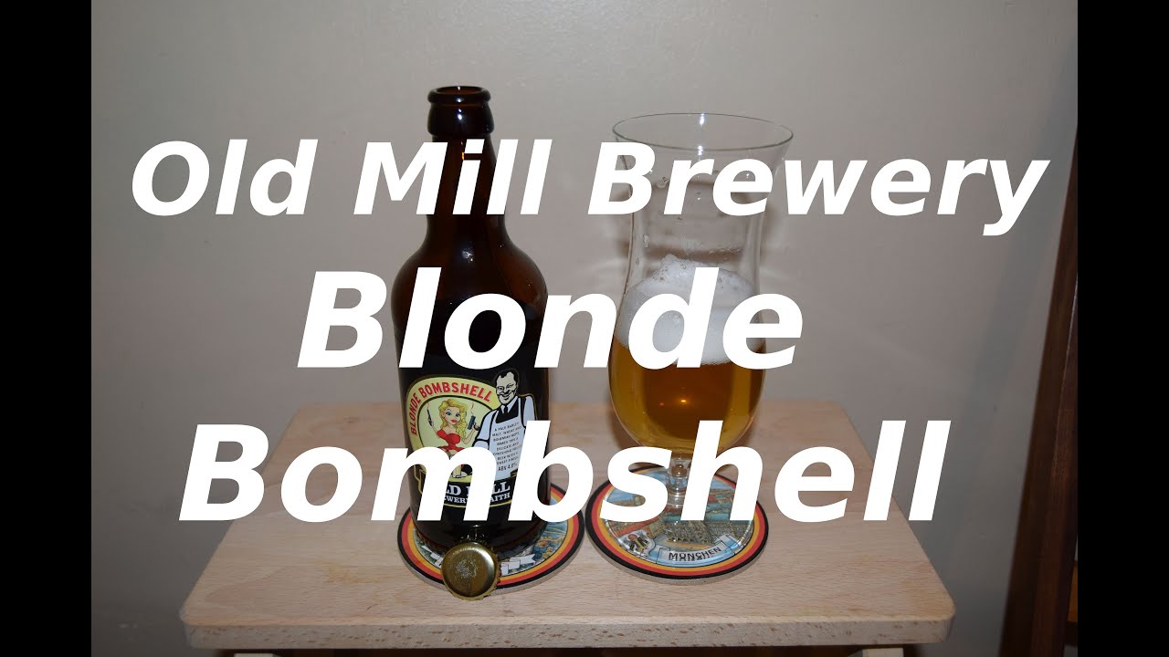 Old Mill Brewery Blonde Bombshell YouTube