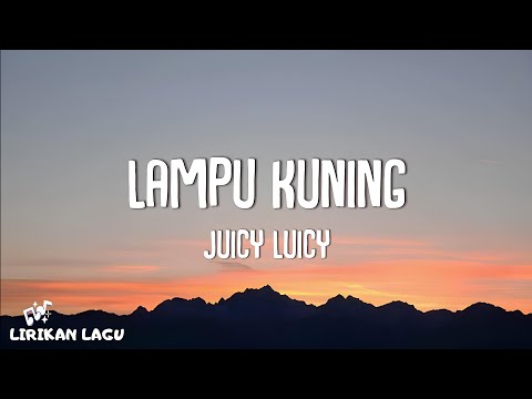 Juicy Luicy - Lampu Kuning (Video Lirik)