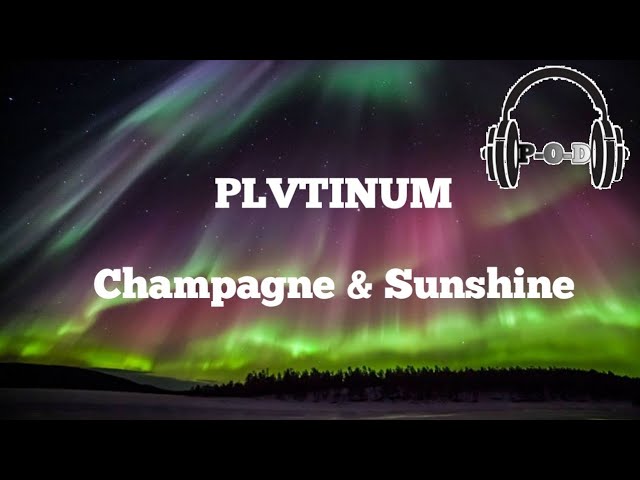 PLVTINUM - Champagne & Sunshine (feat. Tarro) (TRADUÇÃO) - Ouvir
