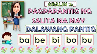 PAGPAPANTIG NG SALITA NA MAY DALAWANG PANTIG GAMIT ANG BA, BE, BI, BO, BU | ARALIN 2